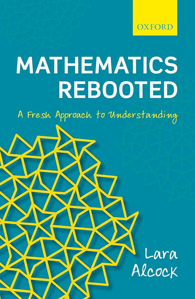 【中古】 Mathematics RebootedA Fresh Approach to Understanding Lara Alcock Mathematics Rebooted: A Fresh Approach to Understanding